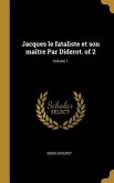 Jacques le fataliste et son maître Par Diderot. of 2; Volume 1