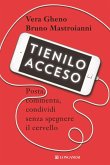 Tienilo acceso. Posta, commenta, condividi senza spegnere il cervello Tienilo acceso. Posta, commenta, condividi senza spegnere il cervello