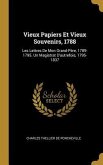 Vieux Papiers Et Vieux Souvenirs, 1788: Les Lettres De Mon Grand-Père, 1789-1795. Un Magistrat D'autrefois, 1795-1837