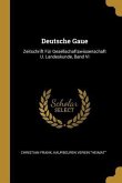 Deutsche Gaue: Zeitschrift Für Gesellschaftswissenschaft U. Landeskunde, Band VI