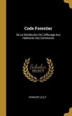 Code Forestier: De La Distribution De L'affouage Aux Habitants Des Communes
