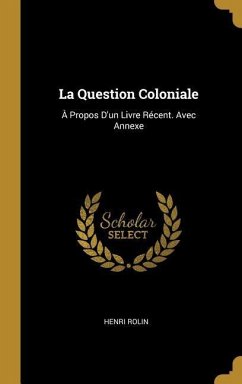 La Question Coloniale: À Propos D'un Livre Récent. Avec Annexe