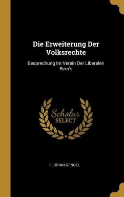 Die Erweiterung Der Volksrechte: Besprechung Im Verein Der Liberalen Bern's