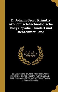 D. Johann Georg Krünitzs Ökonomisch-Technologische Encyklopädie, Hundert Und Siebzehnter Band