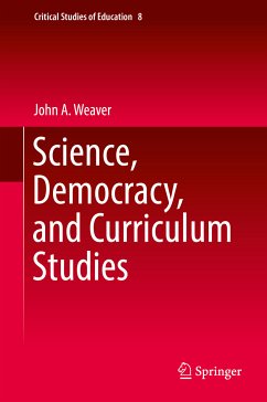 Science, Democracy, and Curriculum Studies (eBook, PDF) - Weaver, John A.