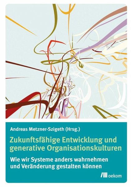 Zukunftsfähige Entwicklung und generative Organisationskulturen (eBook, PDF)
