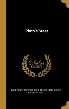 Plato's Staat - Schneider, Carl Ernst Christoph; Plato, Carl Ernst Christoph