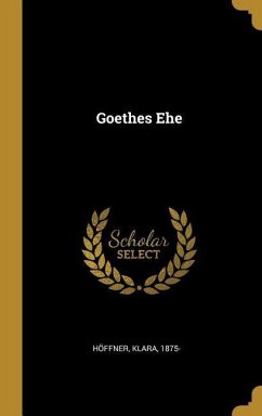 Goethes Ehe - Hoffner, Klara