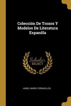 Colección De Trozos Y Modelos De Literatura Espanõla