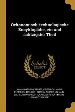 Oekonomisch-Technologische Encyklopädie, Ein Und Achtzigster Theil - Krunitz, Johann Georg; Floerken, Friedrich Jakob; Florke, Heinrich Gustav