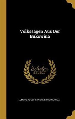 Volkssagen Aus Der Bukowina - Simiginowicz, Ludwig Adolf Staufe