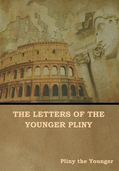 The Letters of the Younger Pliny - The Younger, Pliny
