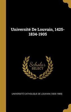 Université De Louvain, 1425-1834-1905