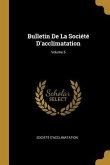 Bulletin De La Société D'acclimatation; Volume 6