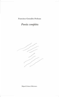 Poesía completa - González Pedraza, Francisco