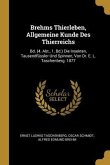 Brehms Thierleben, Allgemeine Kunde Des Thierreichs: Bd. (4. Abt., 1. Bd.) Die Insekten, Tausendfüssler Und Spinnen, Von Dr. E. L. Taschenberg. 1877