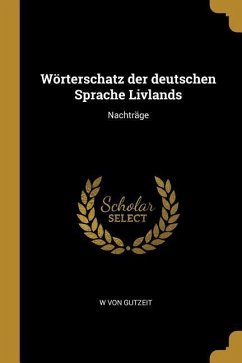 Wörterschatz der deutschen Sprache Livlands