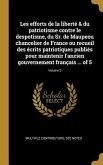 Les efforts de la liberté & du patriotisme contre le despotisme, du Sr. de Maupeou chancelier de France ou recueil des écrits patriotiques publiés pour maintenir l'ancien gouvernement français ... of 5; Volume 3