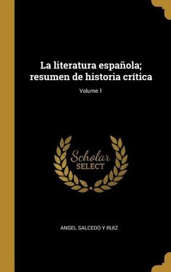 La literatura española; resumen de historia crítica; Volume 1