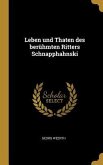 Leben Und Thaten Des Berühmten Ritters Schnapphahnski