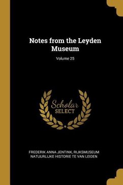 Notes from the Leyden Museum; Volume 25 - Jentink, Frederik Anna; Leiden, Rijksmuseum Natuurlijke Hist van