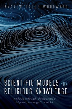 Scientific Models for Religious Knowledge - Woodward, Andrew Ralls