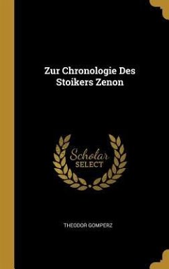 Zur Chronologie Des Stoikers Zenon - Gomperz, Theodor