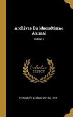 Archives Du Magnétisme Animal; Volume 4