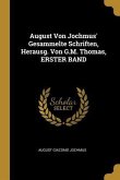 August Von Jochmus' Gesammelte Schriften, Herausg. Von G.M. Thomas, Erster Band