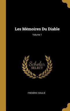Les Mémoires Du Diable; Volume 1 - Soulié, Frédéric