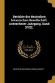 Berichte Der Deutschen Botanischen Gesellschaft. Achtzehnter Jahrgang. Band XVIII.