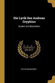 Die Lyrik Des Andreas Gryphius: Studien Und Materialien