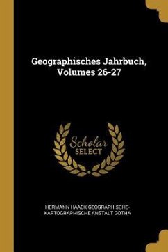 Geographisches Jahrbuch, Volumes 26-27