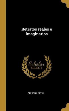 Retratos reales e imaginarios - Reyes, Alfonso