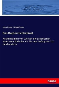 Das Kupferstichkabinet - Fischer, Albert; Franke, Willibald