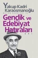 Genclik ve Edebiyat Hatiralari - Kadri Karaosmanoglu, Yakup