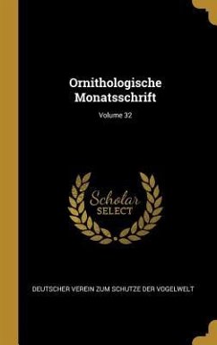 Ornithologische Monatsschrift; Volume 32