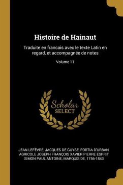 Histoire de Hainaut - Lefèvre, Jean; Guyse, Jacques De