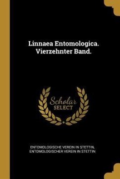 Linnaea Entomologica. Vierzehnter Band.