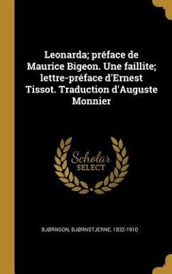Leonarda; préface de Maurice Bigeon. Une faillite; lettre-préface d'Ernest Tissot. Traduction d'Auguste Monnier