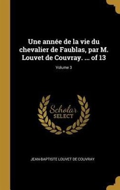 Une année de la vie du chevalier de Faublas, par M. Louvet de Couvray. ... of 13; Volume 3 - Louvet De Couvray, Jean-Baptiste