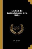 Lehrbuch Der Zucherfabrikation, Erste Hälfte