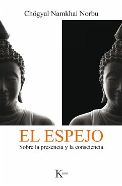 El espejo : sobre la presencia y la consciencia - Norbu, Namkhai - Rinpoché -