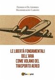 Le libertà fondamentali dell'aria come volano del trasporto aereo (eBook, PDF)