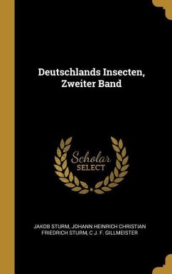 Deutschlands Insecten, Zweiter Band - Sturm, Jakob; Sturm, Johann Heinrich Christian Friedri; Gillmeister, C. J. F.