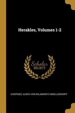 Herakles, Volumes 1-2 - Euripides; Wilamowitz-Moellendorff, Ulrich Von