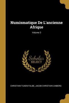 Numismatique De L'ancienne Afrique; Volume 3 - Falbe, Christian Tuxen; Linberg, Jacob Christain