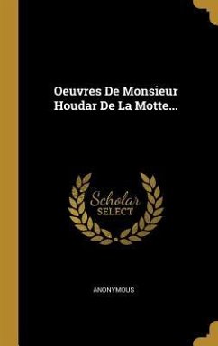 Oeuvres De Monsieur Houdar De La Motte...