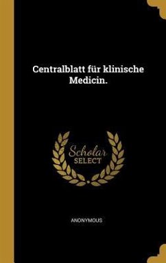Centralblatt für klinische Medicin. - Anonymous