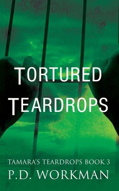 Tortured Teardrops - Workman, P. D.